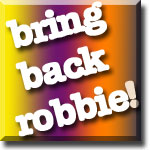 Bring Back Robbie!