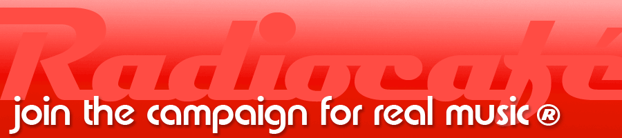Radiocafe - Join the Campaign For Real Music!