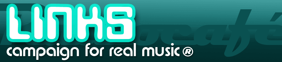 Campaign For Real Music - Links